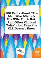 100 Facts About "The Man Who Mistook His Wife For A Hat