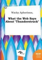 Wacky Aphorisms, What the Web Says About "Thunderstruck"