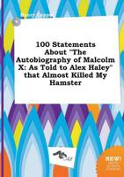 100 Statements About "The Autobiography of Malcolm X
