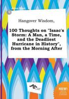 Hangover Wisdom, 100 Thoughts on "Isaac's Storm
