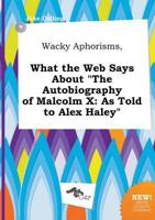 Wacky Aphorisms, What the Web Says About "The Autobiography of Malcolm X