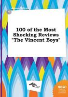 100 of the Most Shocking Reviews "The Vincent Boys"