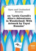 Open and Unabashed Reviews on "Lewis Carroll's Alice's Adventures in Wonder