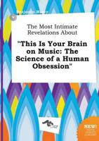 Most Intimate Revelations About "This Is Your Brain on Music