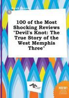 100 of the Most Shocking Reviews "Devil's Knot