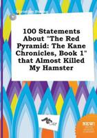 100 Statements About "The Red Pyramid