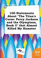 100 Statements About "The Titan's Curse