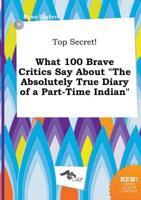 Top Secret! What 100 Brave Critics Say About "The Absolutely True Diary of