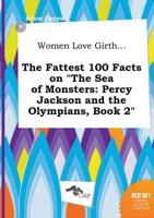 Women Love Girth... The Fattest 100 Facts on "The Sea of Monsters
