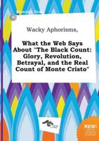 Wacky Aphorisms, What the Web Says About "The Black Count