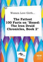 Women Love Girth... The Fattest 100 Facts on "Hexed