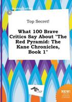 Top Secret! What 100 Brave Critics Say About "The Red Pyramid
