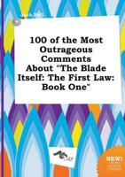 100 of the Most Outrageous Comments About "The Blade Itself