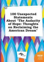 100 Unexpected Statements About "The Audacity of Hope