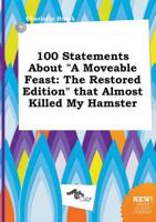 100 Statements About "A Moveable Feast