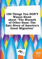 100 Things You DON'T Wanna Know About "The Warmth of Other Suns