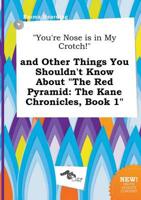 "You're Nose is in My Crotch!" and Other Things You Shouldn't Know About "T