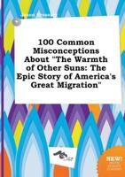 100 Common Misconceptions About "The Warmth of Other Suns
