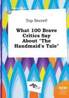 Top Secret! What 100 Brave Critics Say About "The Handmaid's Tale"