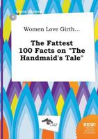 Women Love Girth... The Fattest 100 Facts on "The Handmaid's Tale"