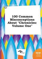 100 Common Misconceptions About "Chronicles