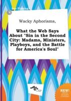 Wacky Aphorisms, What the Web Says About "Sin in the Second City