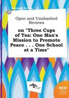 Open and Unabashed Reviews on "Three Cups of Tea