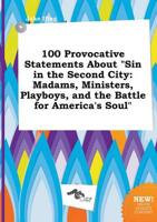 100 Provocative Statements About "Sin in the Second City