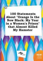 100 Statements About "Orange Is the New Black
