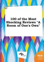 100 of the Most Shocking Reviews "A Room of One's Own"