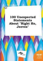100 Unexpected Statements About "Right Ho, Jeeves"