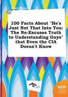 100 Facts About "He's Just Not That Into You