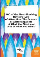 100 of the Most Shocking Reviews "Law of Attraction