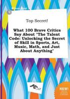 Top Secret! What 100 Brave Critics Say About "The Talent Code