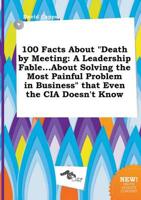 100 Facts About "Death by Meeting