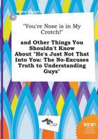 "You're Nose is in My Crotch!" and Other Things You Shouldn't Know About "H