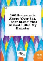 100 Statements About "Over Sea, Under Stone" That Almost Killed My Hamster