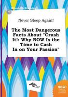 Never Sleep Again! The Most Dangerous Facts About "Crush It!