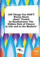 100 Things You DON'T Wanna Know About "Fooled by Randomness
