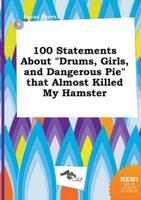 100 Statements About "Drums, Girls, and Dangerous Pie" That Almost Killed M