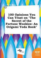 100 Opinions You Can Trust on "The Secret of the Fortune Wookiee
