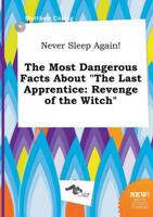 Never Sleep Again! The Most Dangerous Facts About "The Last Apprentice