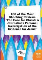 100 of the Most Shocking Reviews "The Case for Christ