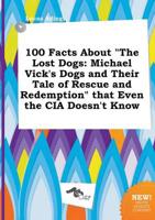 100 Facts About "The Lost Dogs