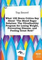 Top Secret! What 100 Brave Critics Say About "The Blood Sugar Solution