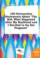 100 Provocative Statements About "The Kid