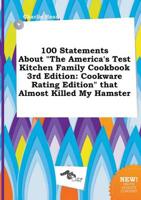 100 Statements About "The America's Test Kitchen Family Cookbook 3rd Editio