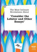 Most Intimate Revelations About "Consider the Lobster and Other Essays"