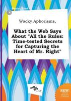 Wacky Aphorisms, What the Web Says About "All the Rules
