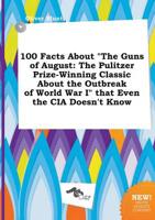 100 Facts About "The Guns of August